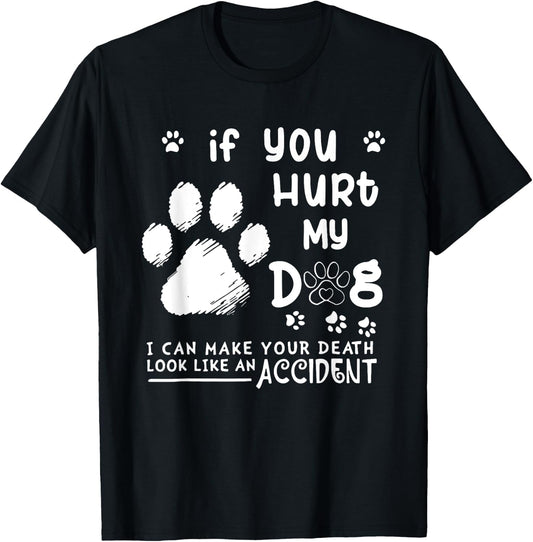 If You Hurt My Dog I Can Make Your Death Look Like Accident Women T-Shirt - T-Shirt | Black