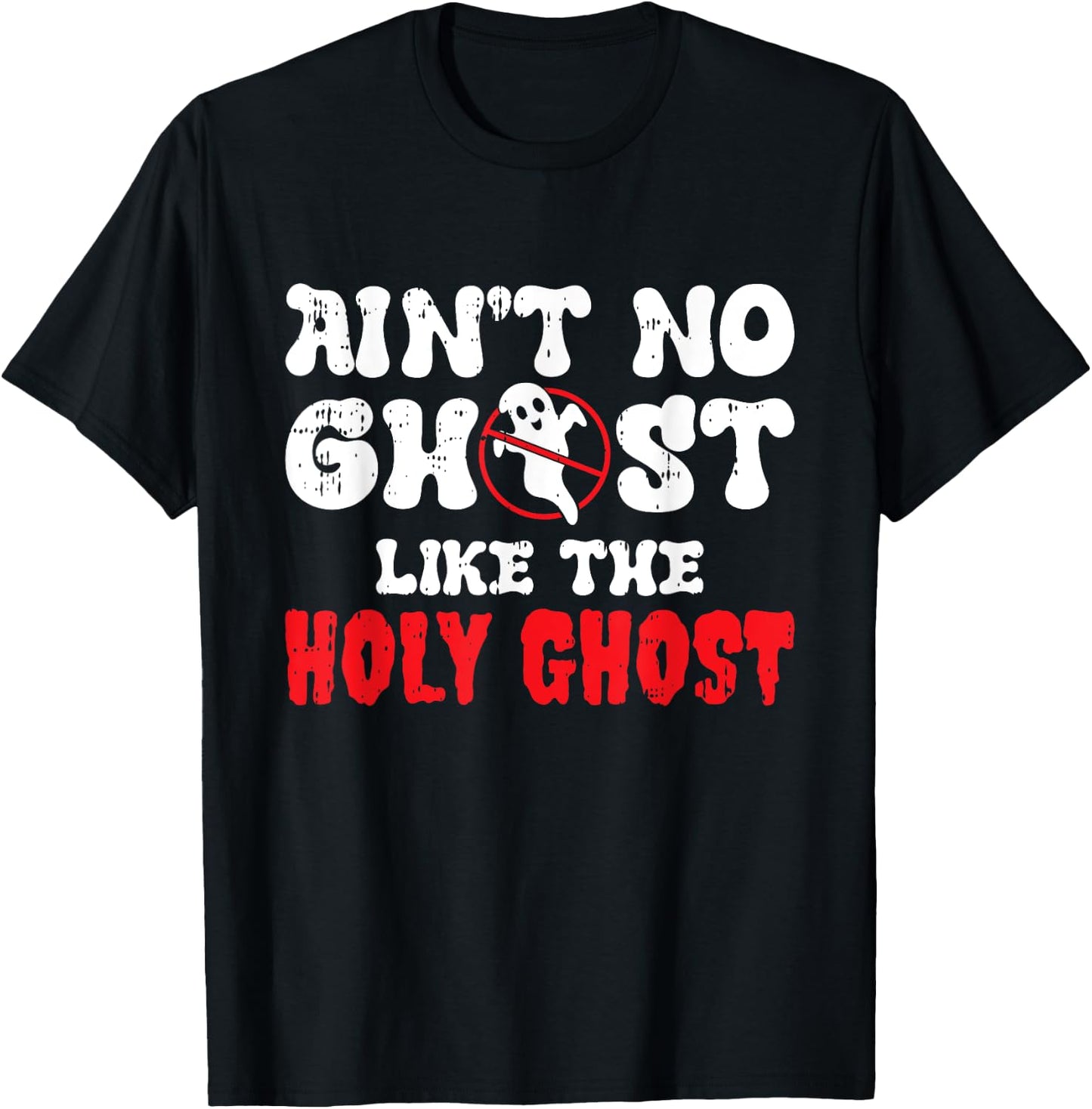 Aint No Ghost Like The Holy Ghost Halloween Christian T-Shirt - T-Shirt | Black