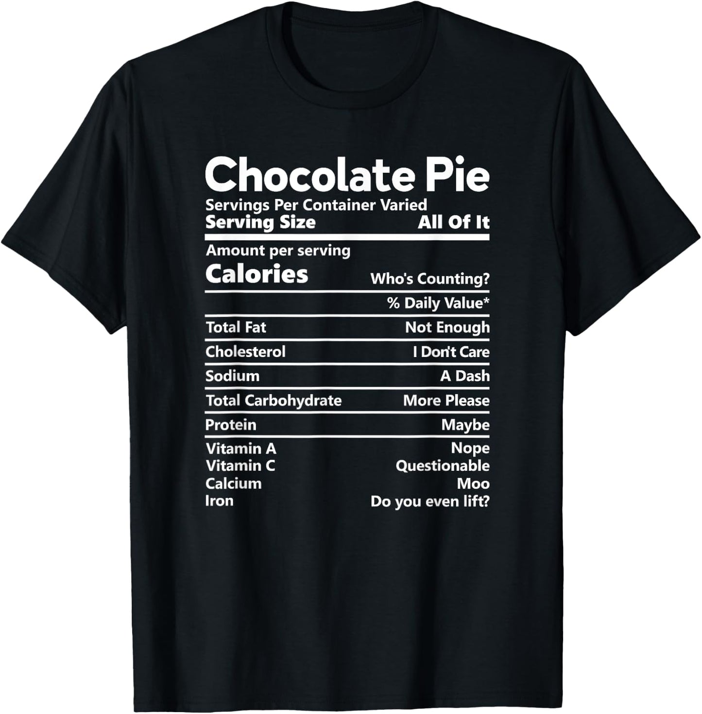 Chocolate Pie Nutrition Facts Funny Thanksgiving Calories T-Shirt - T-Shirt | Black