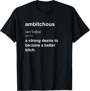 Funny Bitchy Ambitchous Bitch Adult Humour T-Shirt - T-Shirt | Black