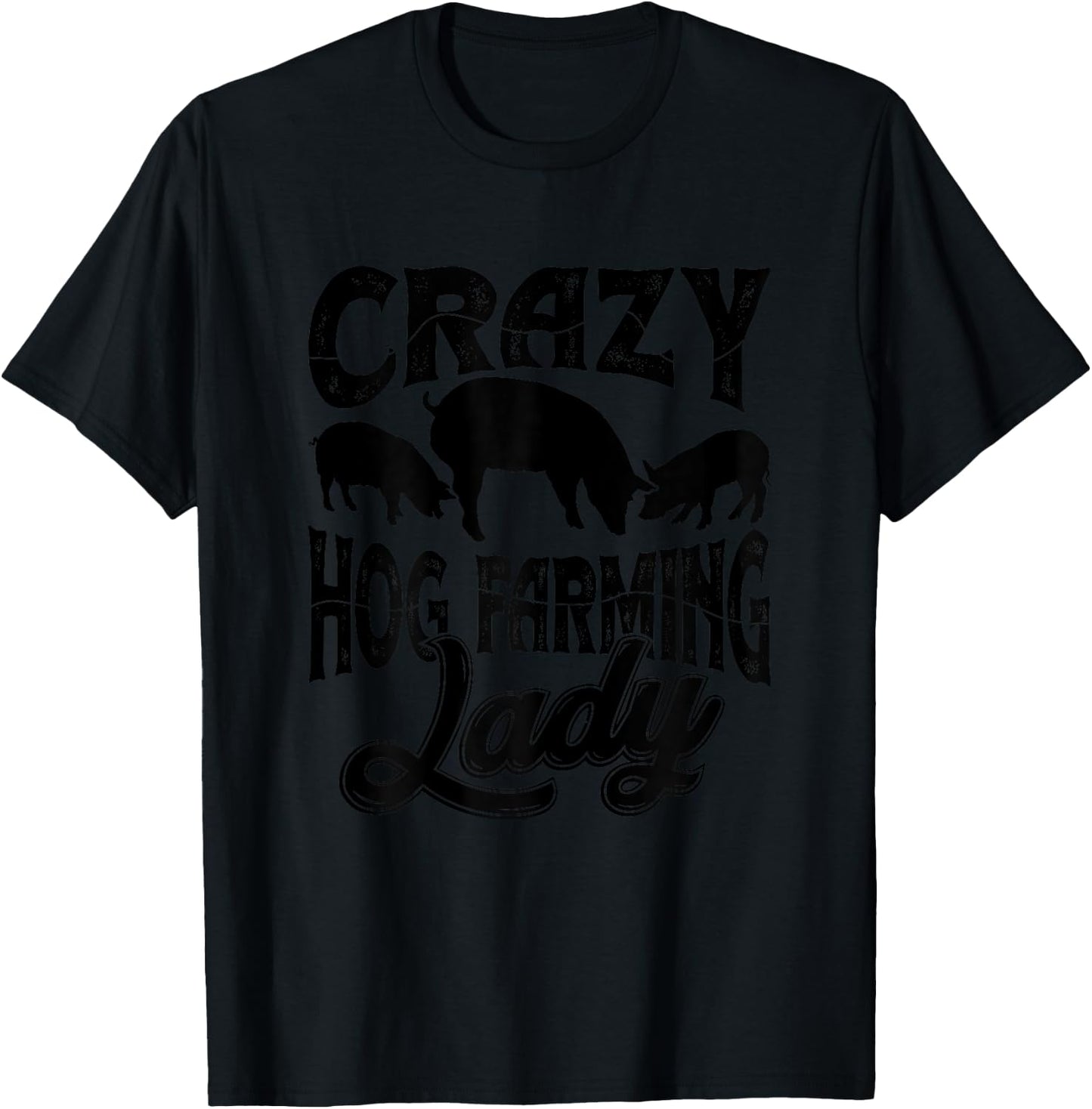 Crazy Hog Farming Lady Farm Animals Hog Farmer T-Shirt - T-Shirt | Black