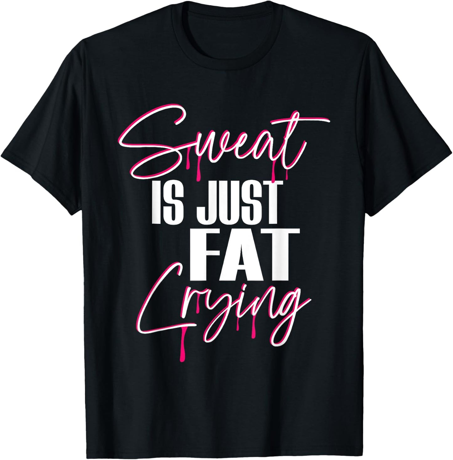 "Sweat Is Just Fat Crying" Funny Workout Gym T-Shirt - T-Shirt | Black