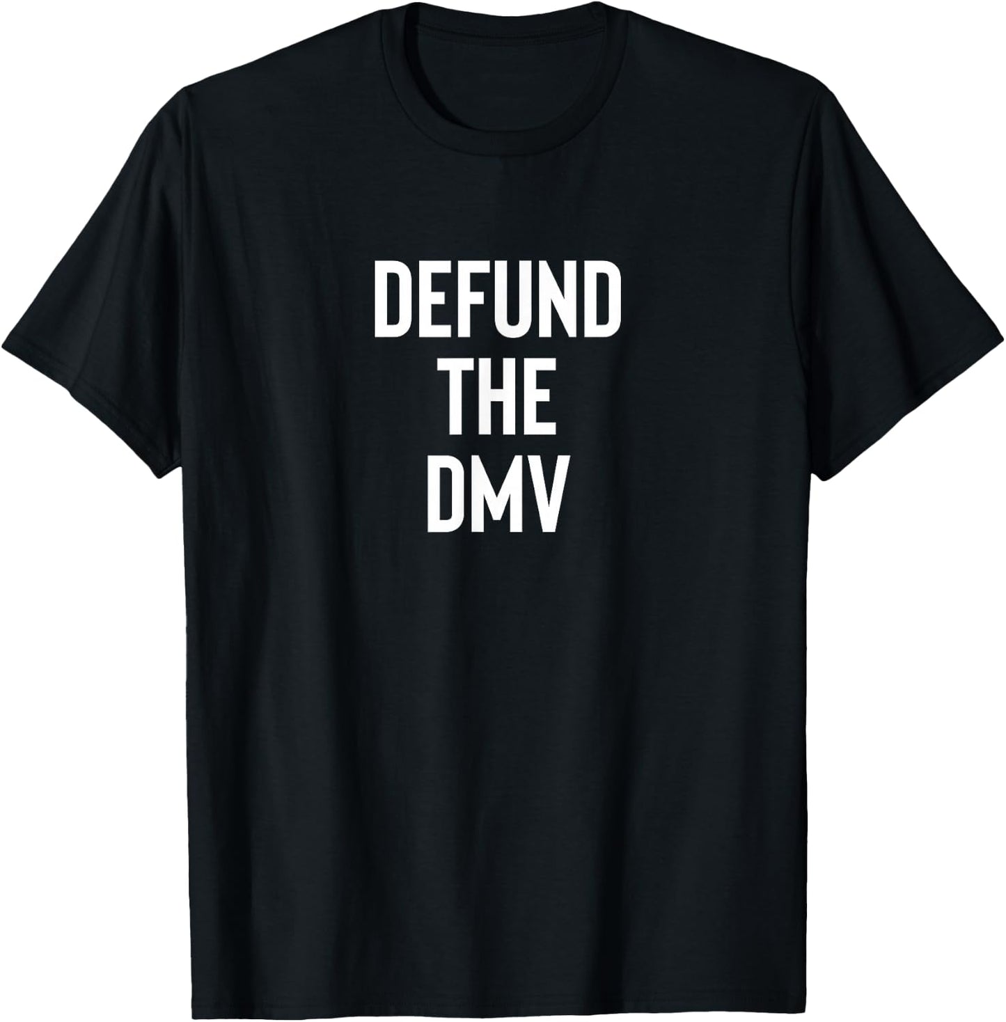 Defund the DMV Department of Motor Vehicles Politics T-Shirt - T-Shirt | Black