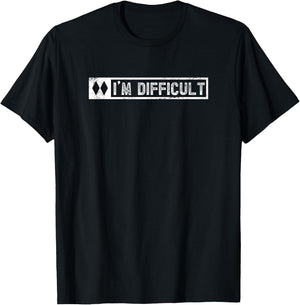 I'm Difficult Funny Double Diamonds Snowboard Skiing Pun T-Shirt - T-Shirt | Black