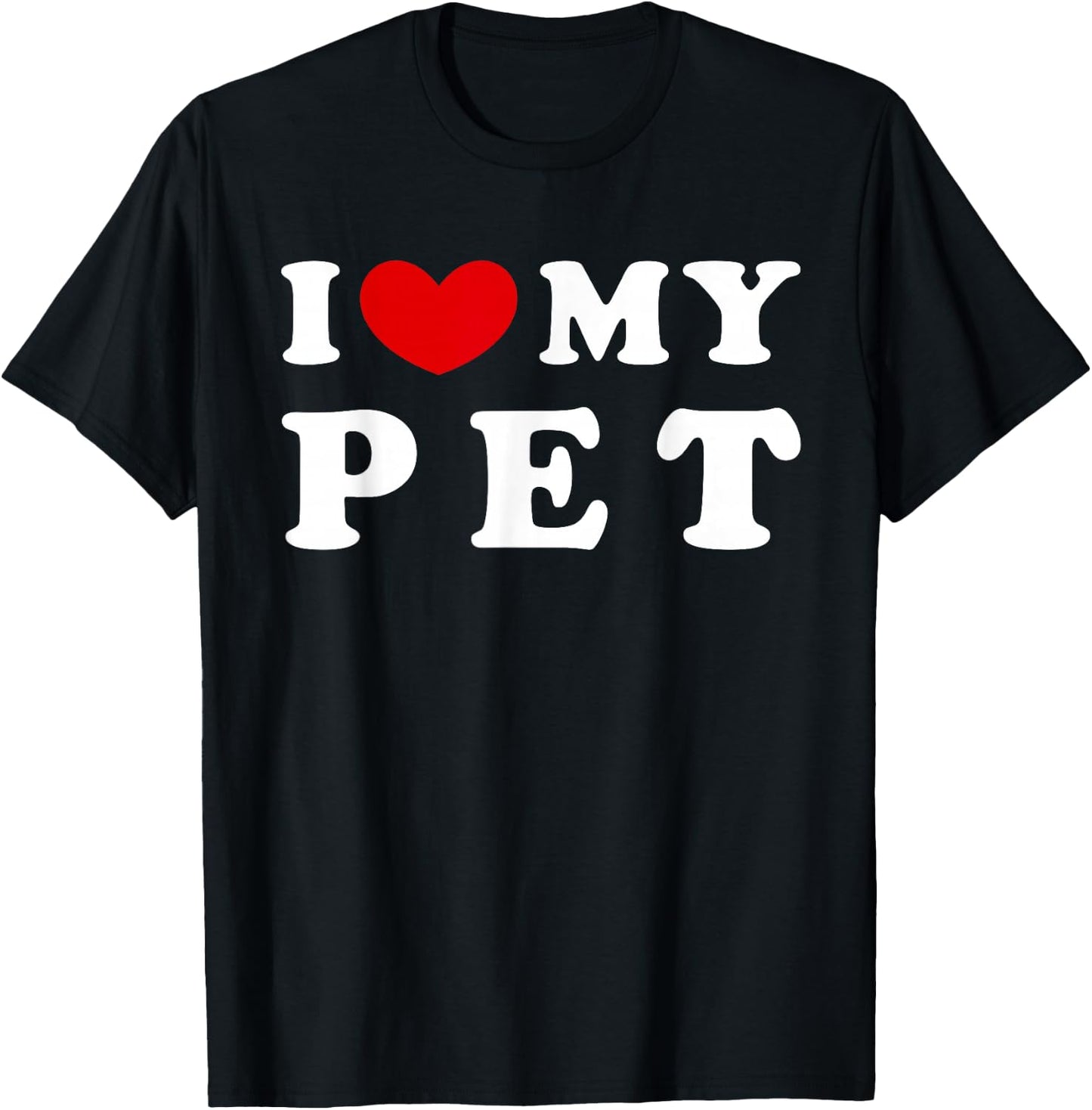 I Love My Pet T-Shirt - T-Shirt | Black