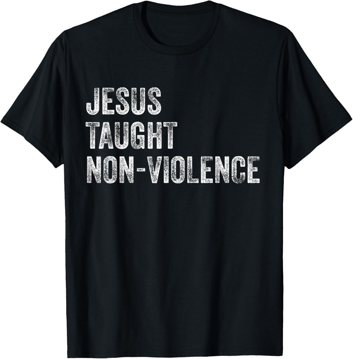 Jesus Taught Non-Violence Christian Peace T-Shirt - T-Shirt | Black