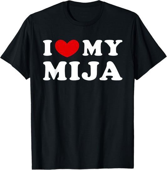 I Love My Mija, I Heart My Mija T-Shirt - T-Shirt | Black