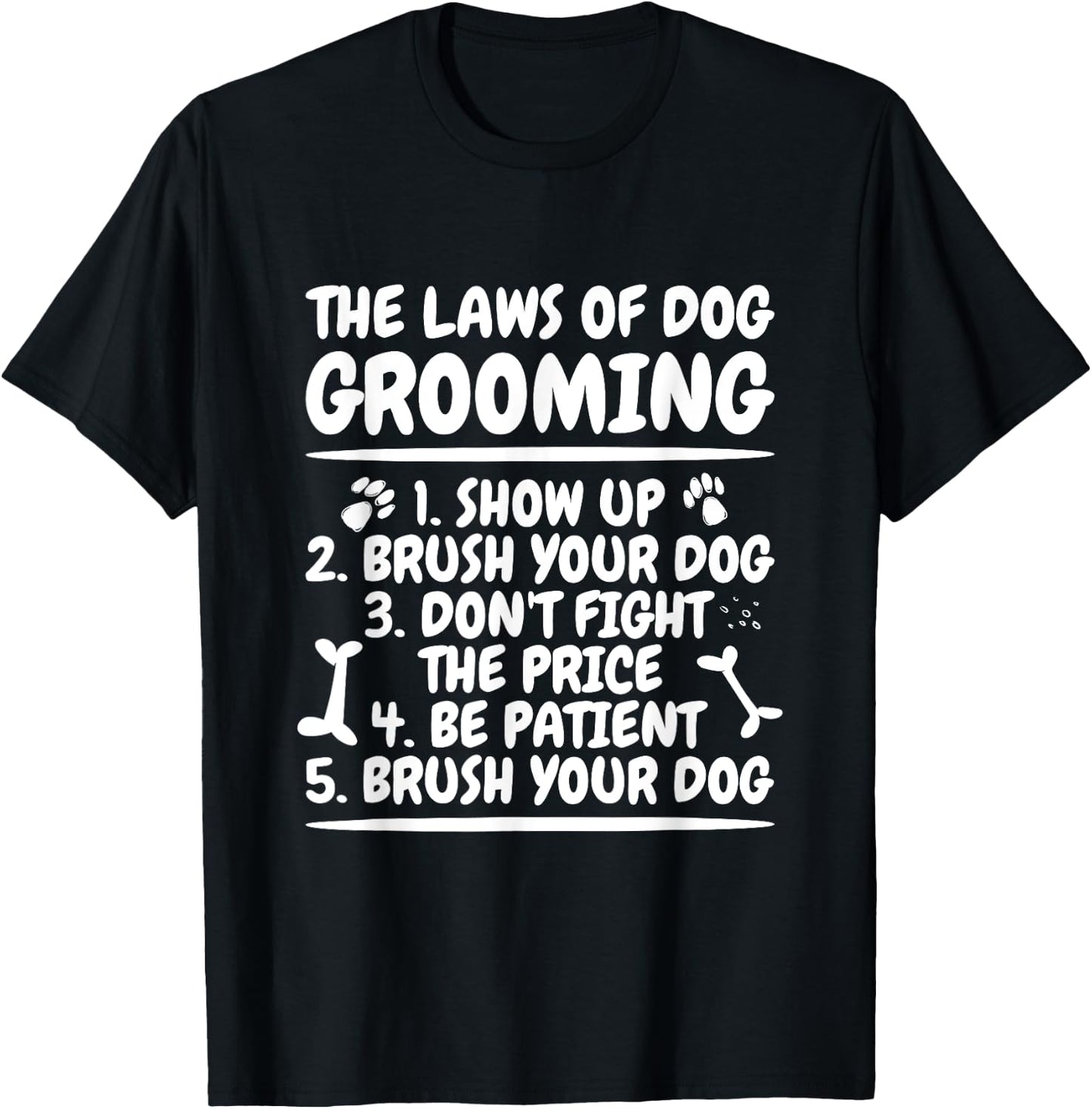 Dog Grooming Law Quote for Dog Groomer Men Women T-Shirt - T-Shirt | Black