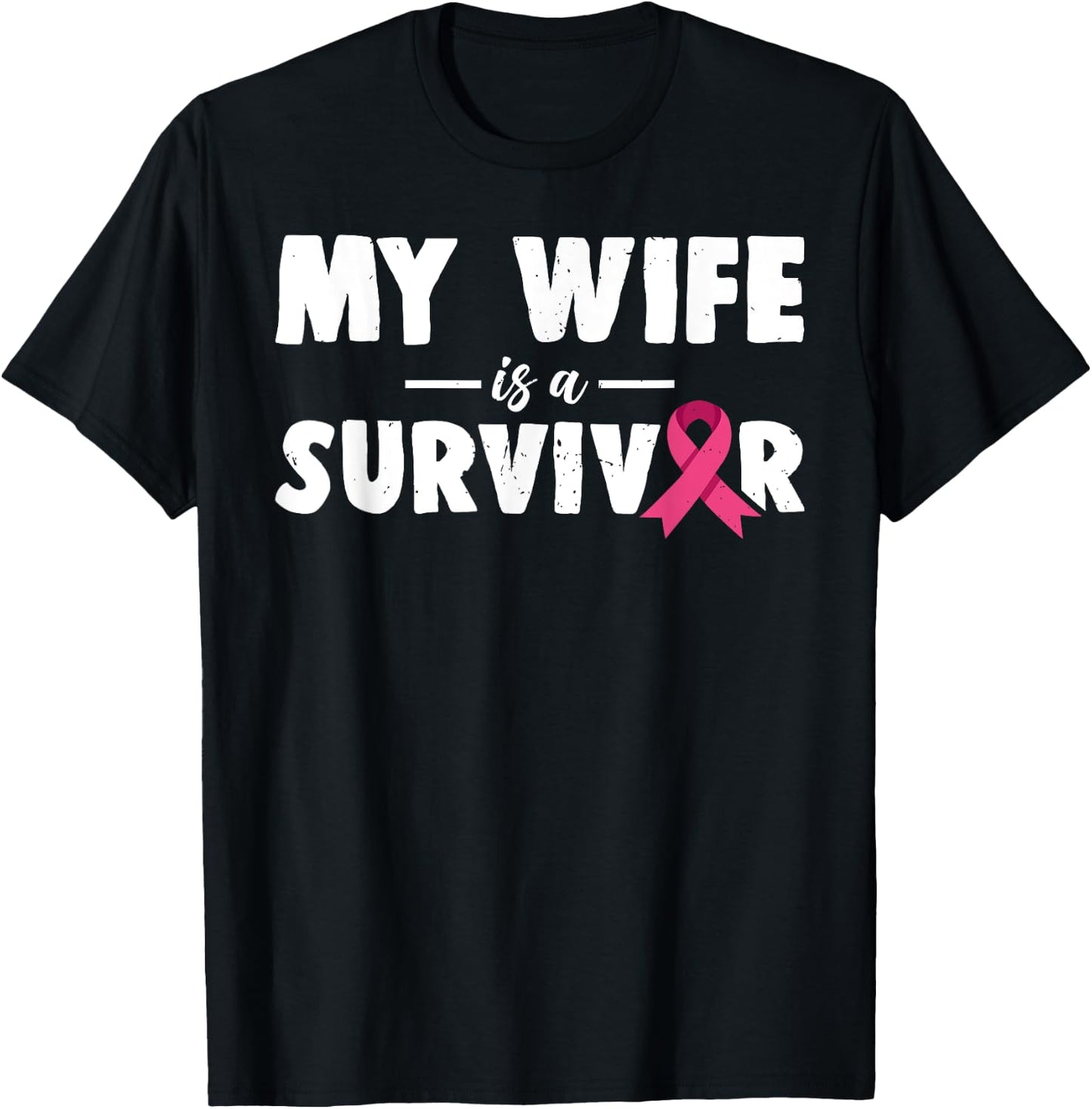 My Wife Is A Survivor Breast Cancer Awareness Family Support T-Shirt - T-Shirt | Black