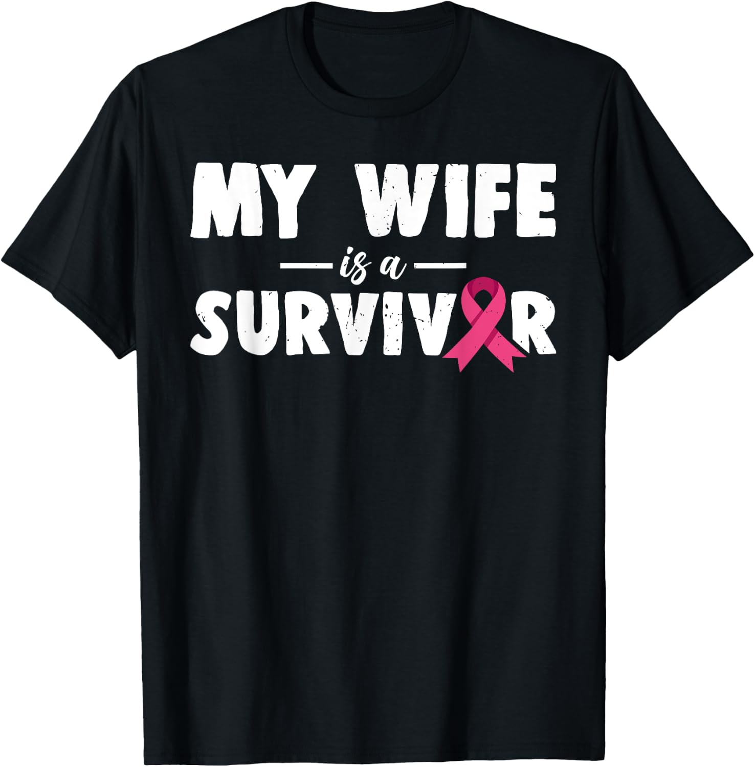 My Wife Is A Survivor Breast Cancer Awareness Family Support T-Shirt - T-Shirt | Black