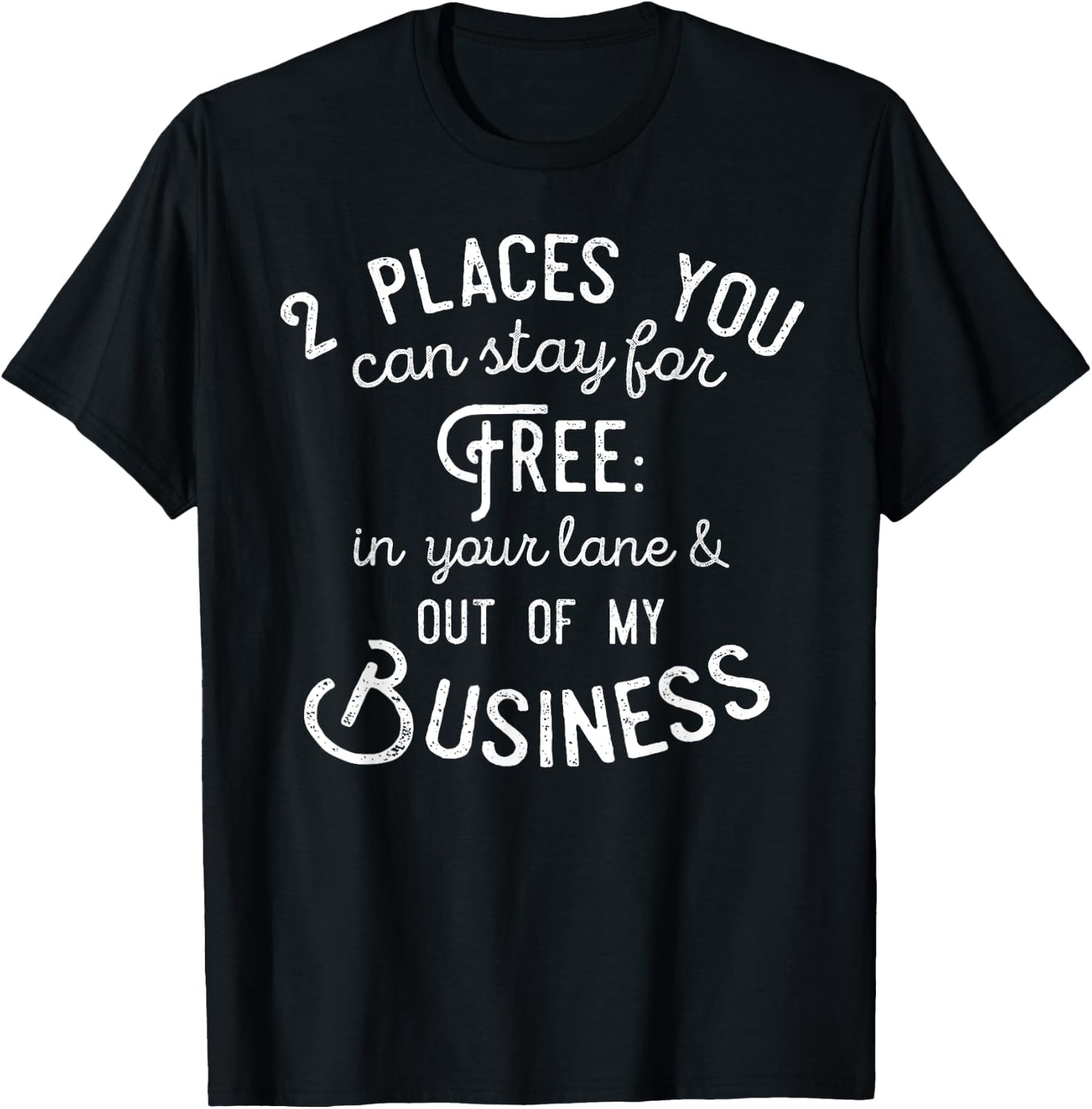 Didn't you know there's two places you can stay for free T-Shirt - T-Shirt | Black