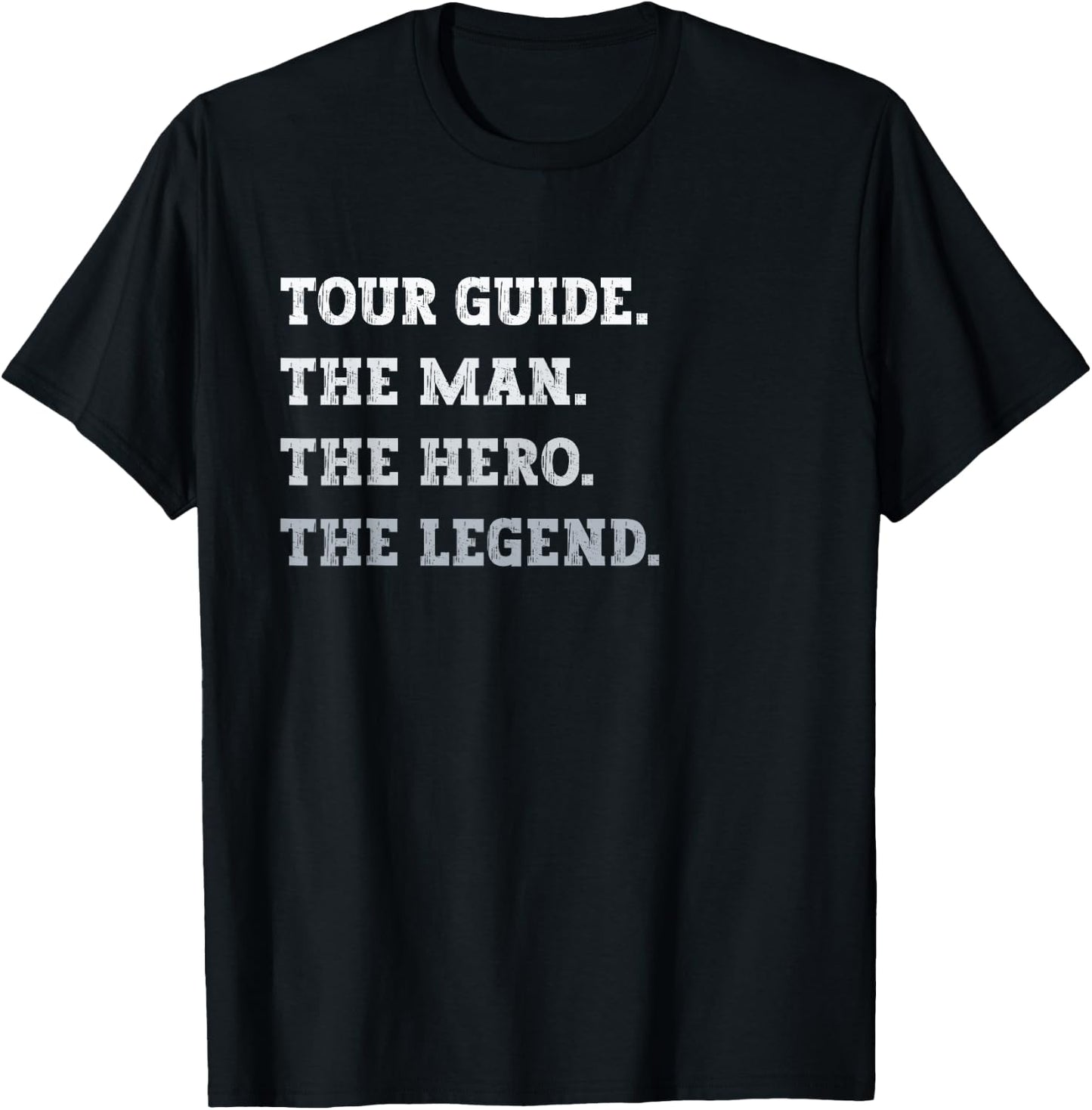 Tour Guide The Man The Hero The Legend Funny Tour Guide T-Shirt - T-Shirt | Black
