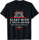 Sleep With a Trucker They Always Deliver Funny Truck Driver T-Shirt - T-Shirt | Black