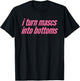 I Turn Mascs Into Bottoms Lesbian Bisexual Pride T-Shirt - T-Shirt | Black