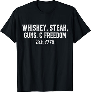 Whiskey, Steak, Guns, Freedom Est 1776, National Day T-Shirt - T-Shirt | Black