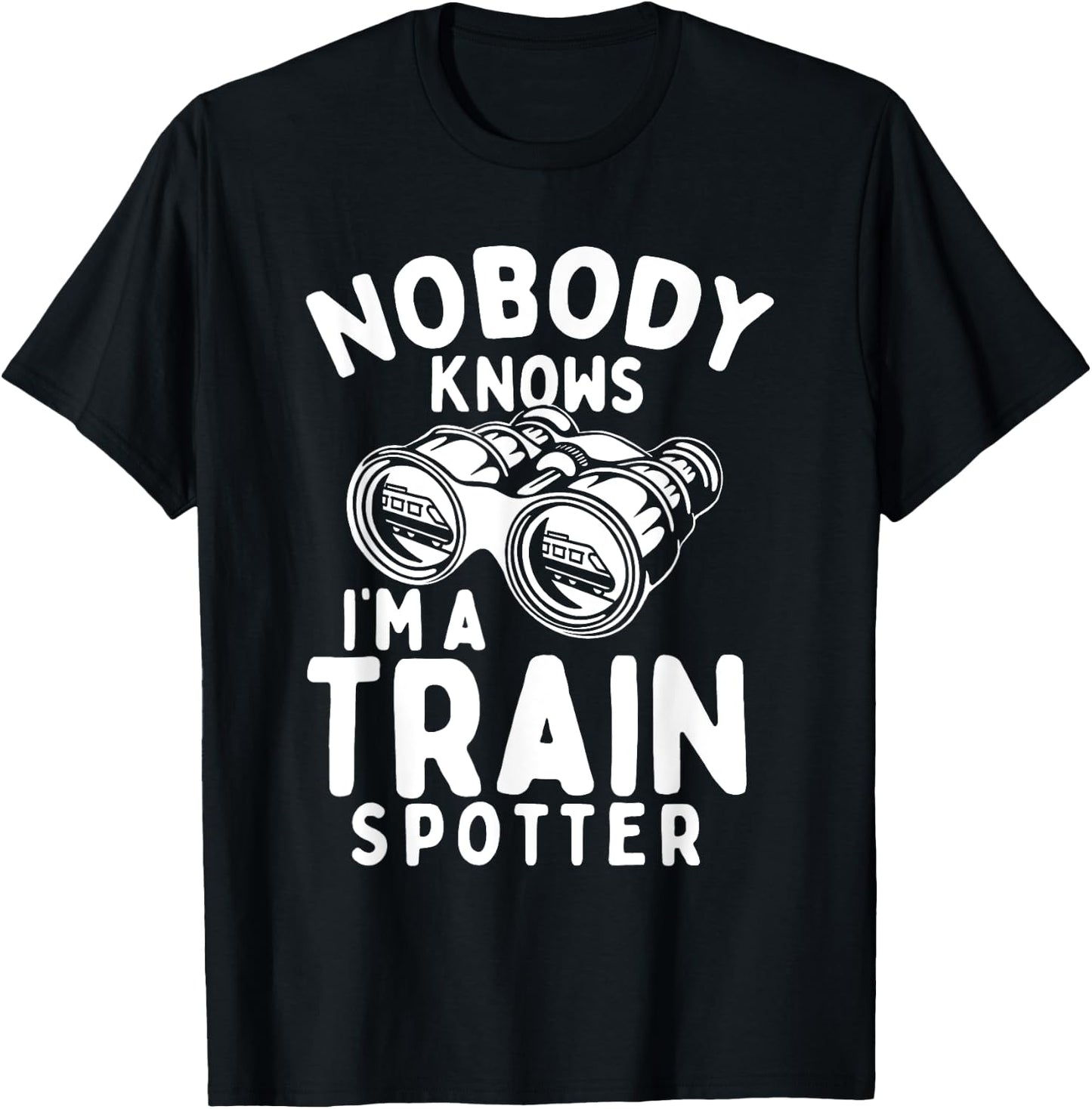 Nobody Knows I'm A Train Spotter - Railway Railroad Lover T-Shirt - T-Shirt | Black