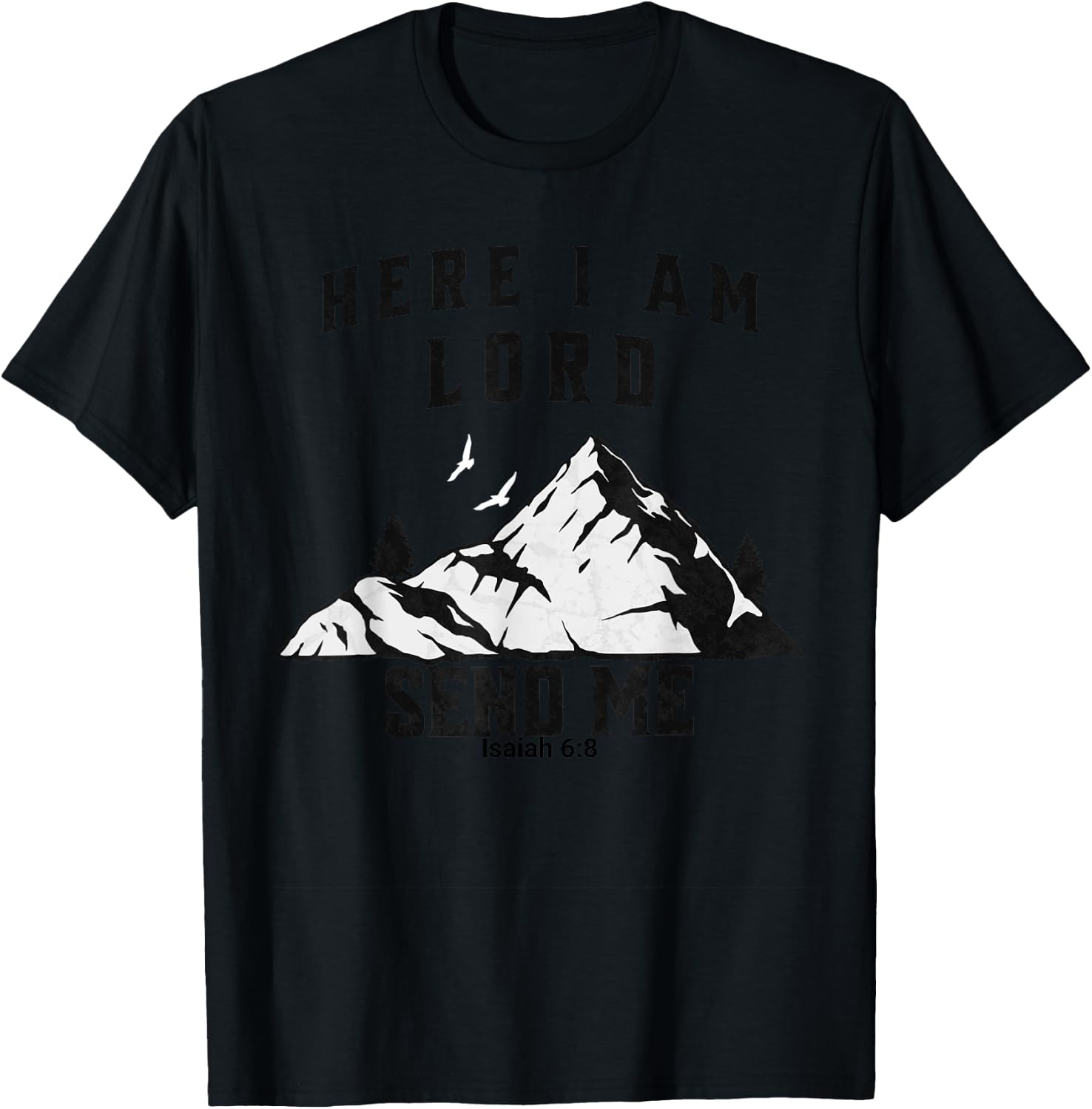 Here I Am Lord Send Me Christian Saying T-Shirt - T-Shirt | Black
