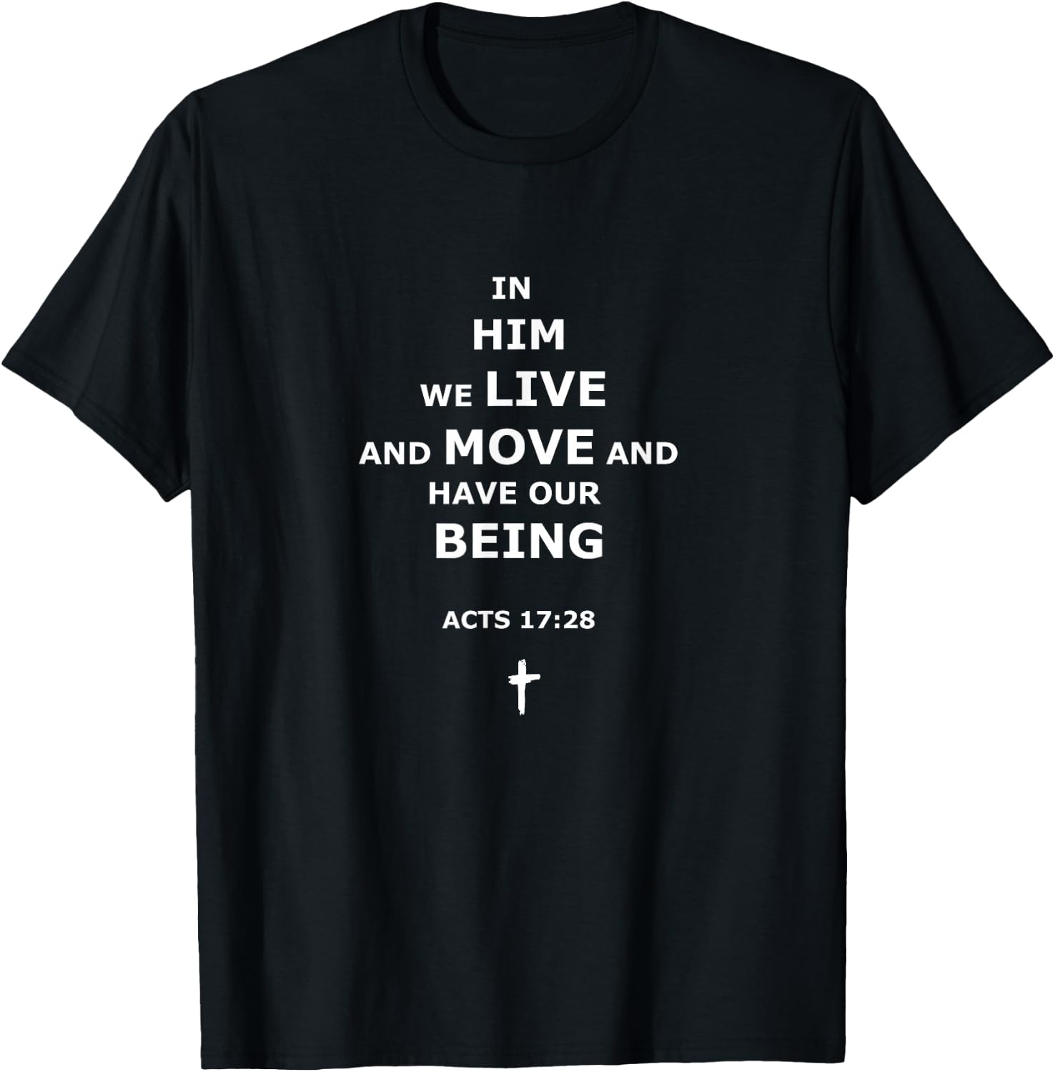 In him we live and move and have our being acts 17:28 bible T-Shirt - T-Shirt | Black
