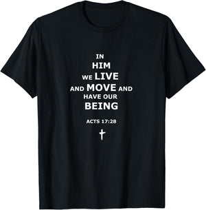 In him we live and move and have our being acts 17:28 bible T-Shirt - T-Shirt | Black