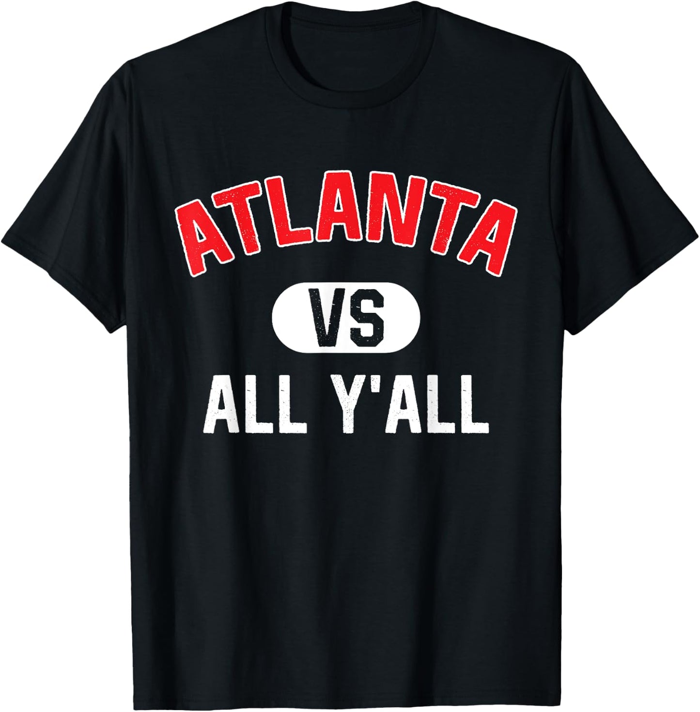 Atlanta Vs All Y'All - Funny Atlanta T-Shirt - T-Shirt | Black