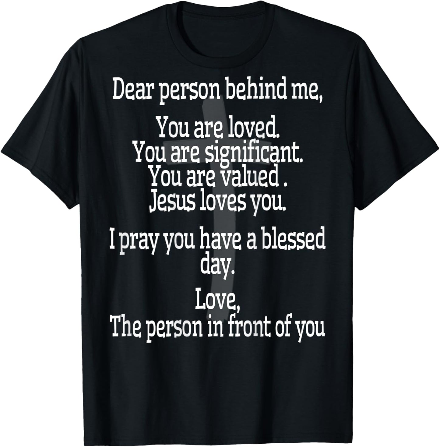 Dear Person Behind Me Have a Blessed Day Jesus Religious T-Shirt - T-Shirt | Black