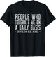 People Who Tolerate Me Are The Real Heroes Funny Sarcastic T-Shirt - T-Shirt | Black