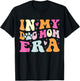 In My Dog Mom Era Cute Dog Mom Men Women T-Shirt - T-Shirt | Black