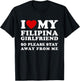 I Love My Filipina Girlfriend So Please Stay Away From Me T-Shirt - T-Shirt | Black