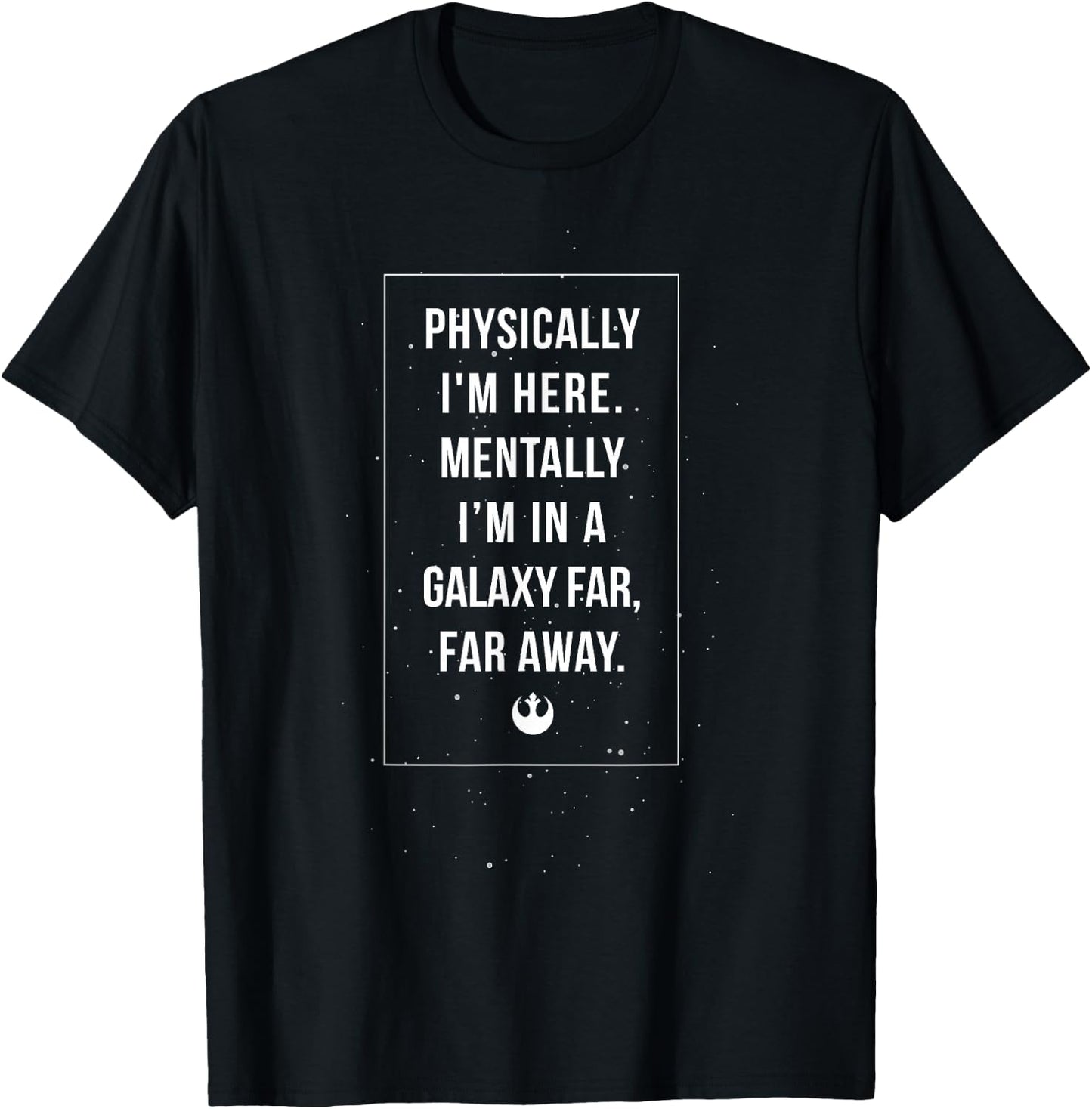 Star Wars Classic I'm Mentally In A Galaxy Far Far Away T-Shirt - T-Shirt | Black