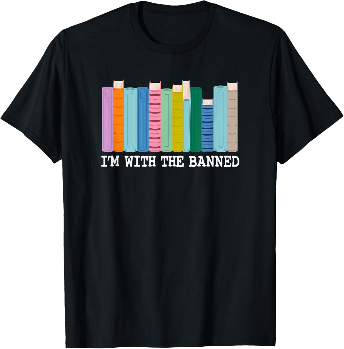 I'm With the Banned - Anti-Book Banning T-Shirt - T-Shirt | Black