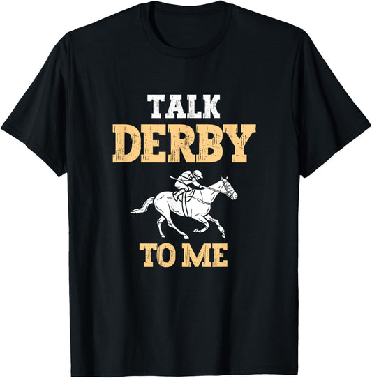 Talk Derby To Me Horse Racing Fan Funny Derby Day T-Shirt - T-Shirt | Black