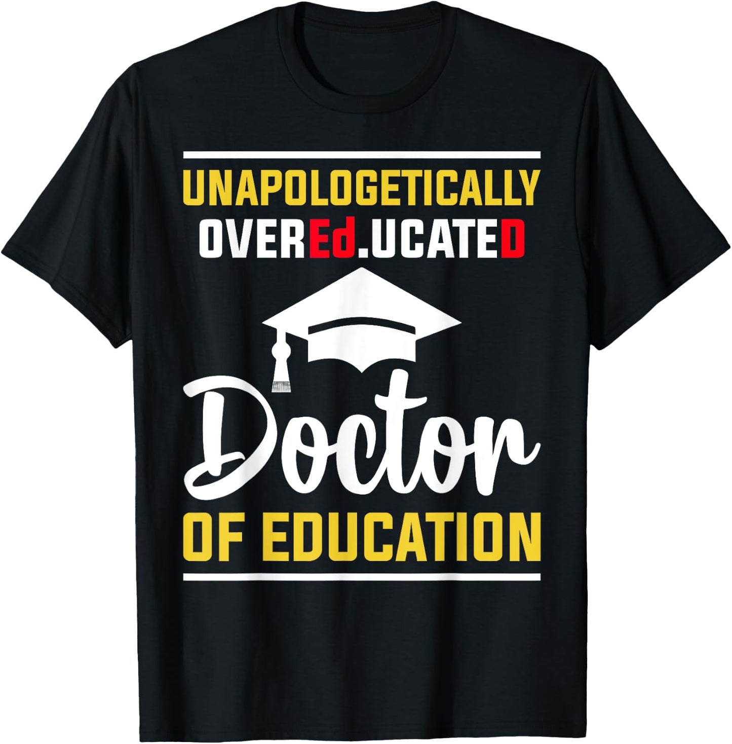 EdD Doctor of Education Educated Doctorate Graduation T-Shirt - T-Shirt | Black