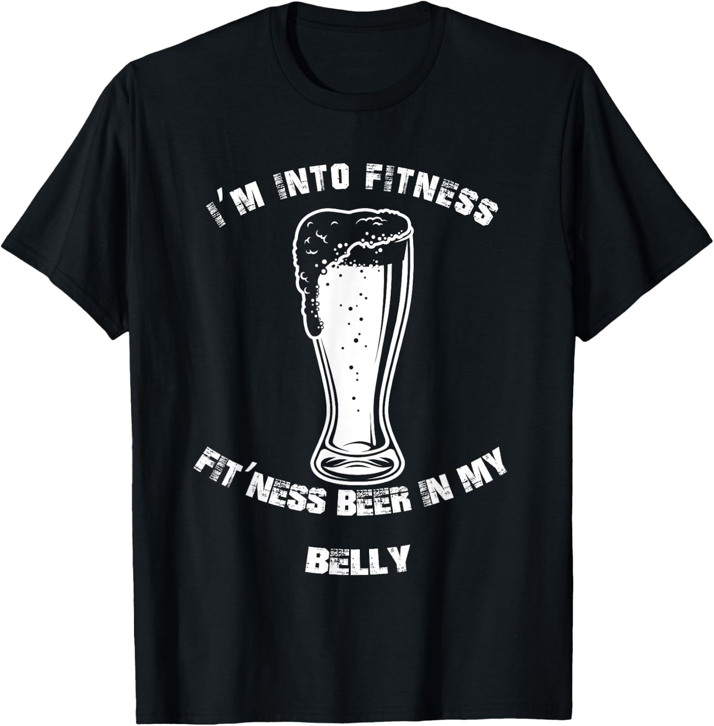Im Into Fitness Fit'ness Beer In My Belly Funny Beer Lover T-Shirt - T-Shirt | Black