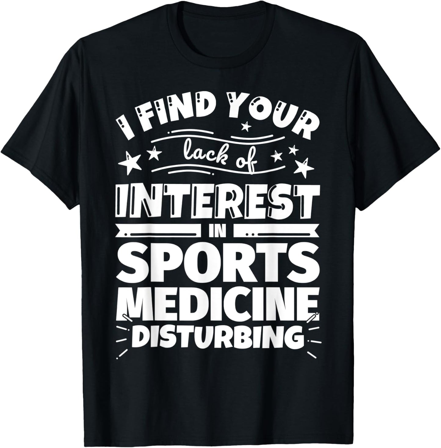 Sports medicine Funny Lack of Interest T-Shirt - T-Shirt | Black