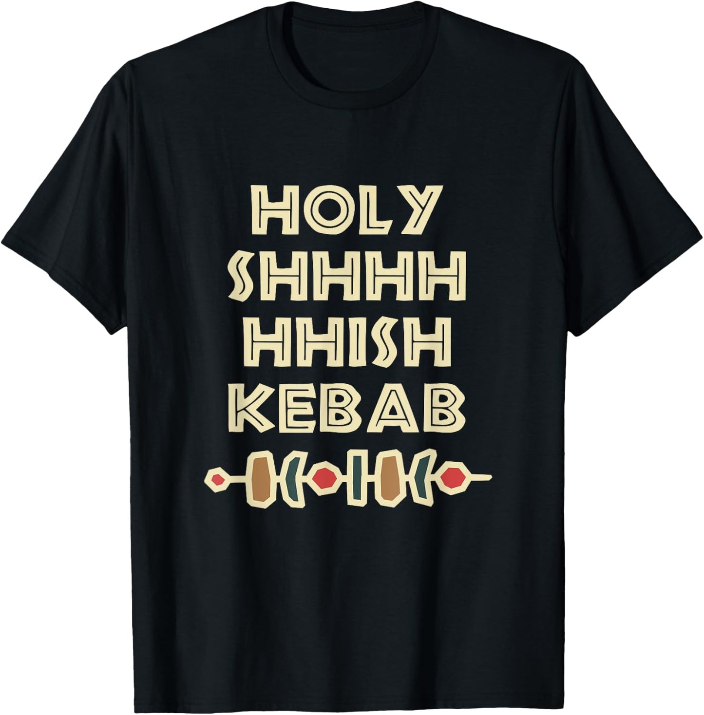 Holy Shish Kebab Kabob Funny Turkish Food Fan T-Shirt - T-Shirt | Black