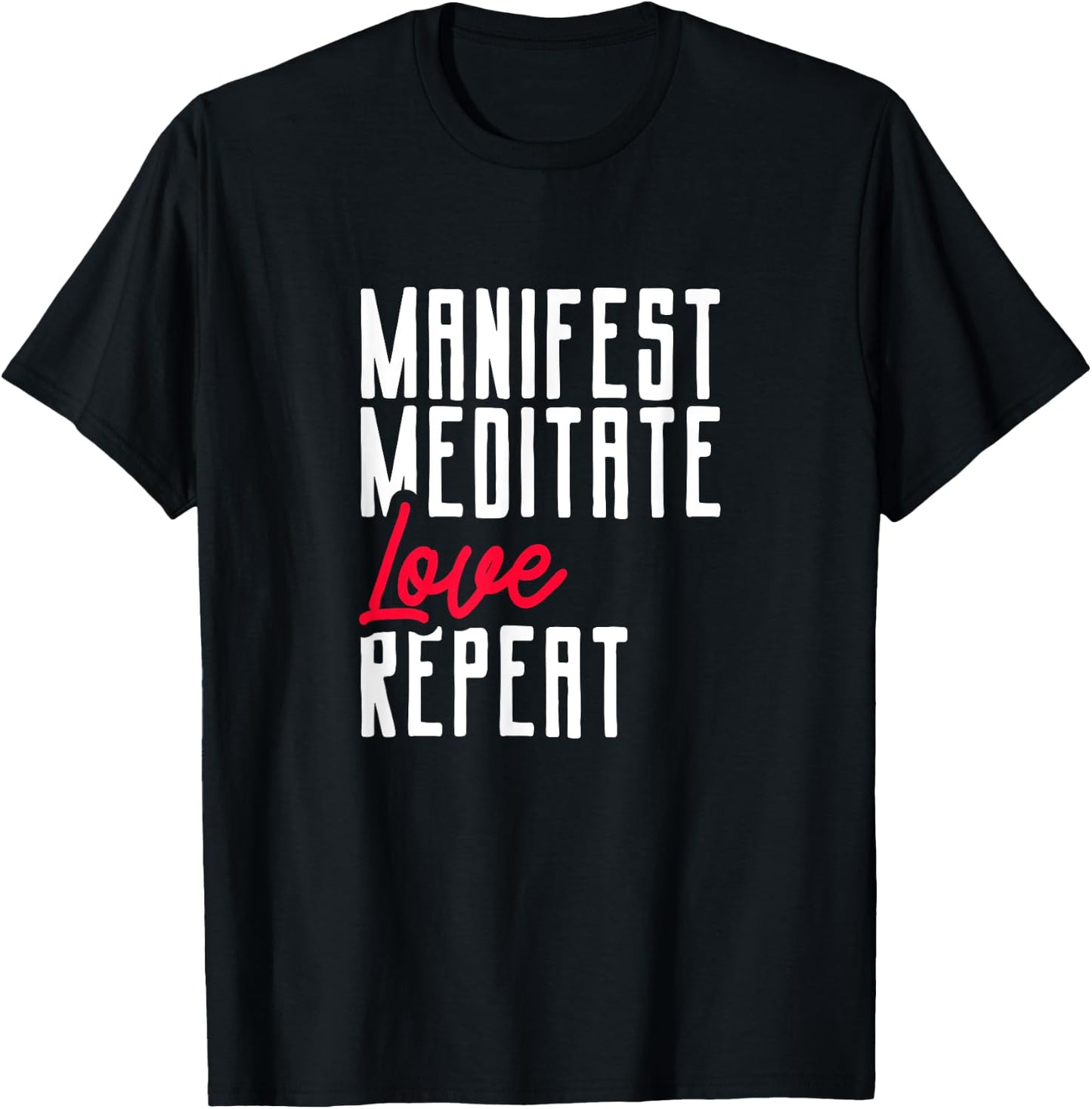 Manifestating Meditating Love Repeat Mindset T-Shirt - T-Shirt | Black