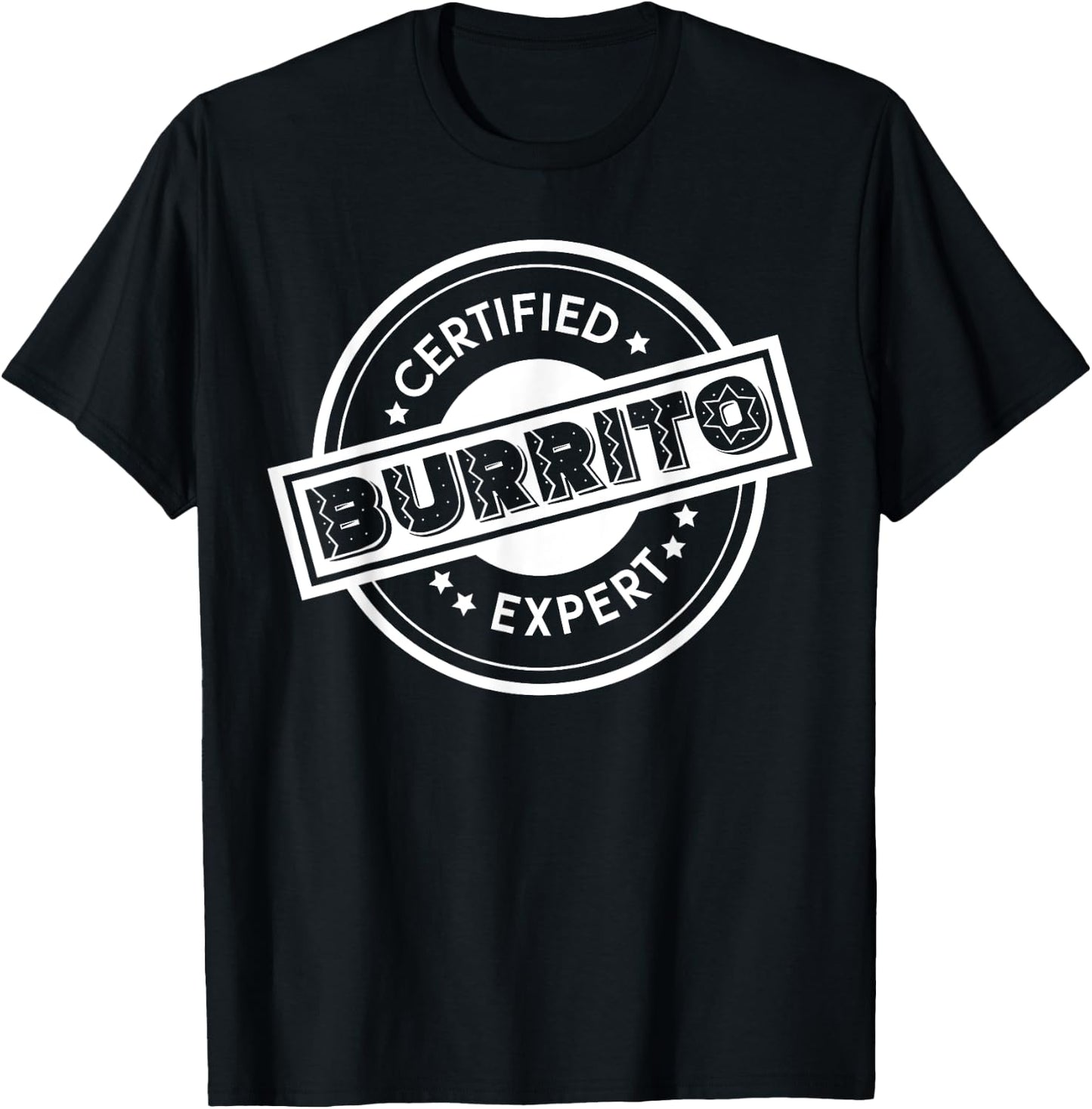 Certified Burrito Expert Wrapped Meat Veggies Tacos Burrito T-Shirt - T-Shirt | Black
