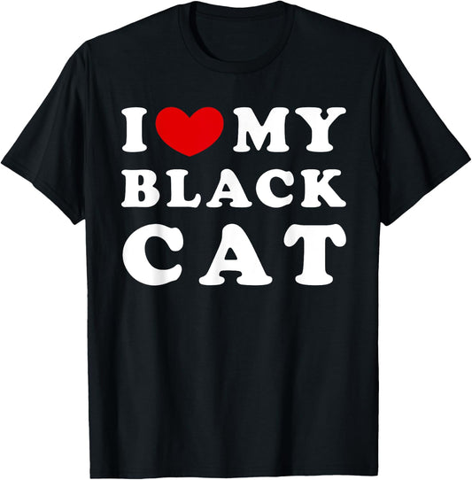 I Love My Black Cat, I Heart My Black Cat T-Shirt - T-Shirt | Black