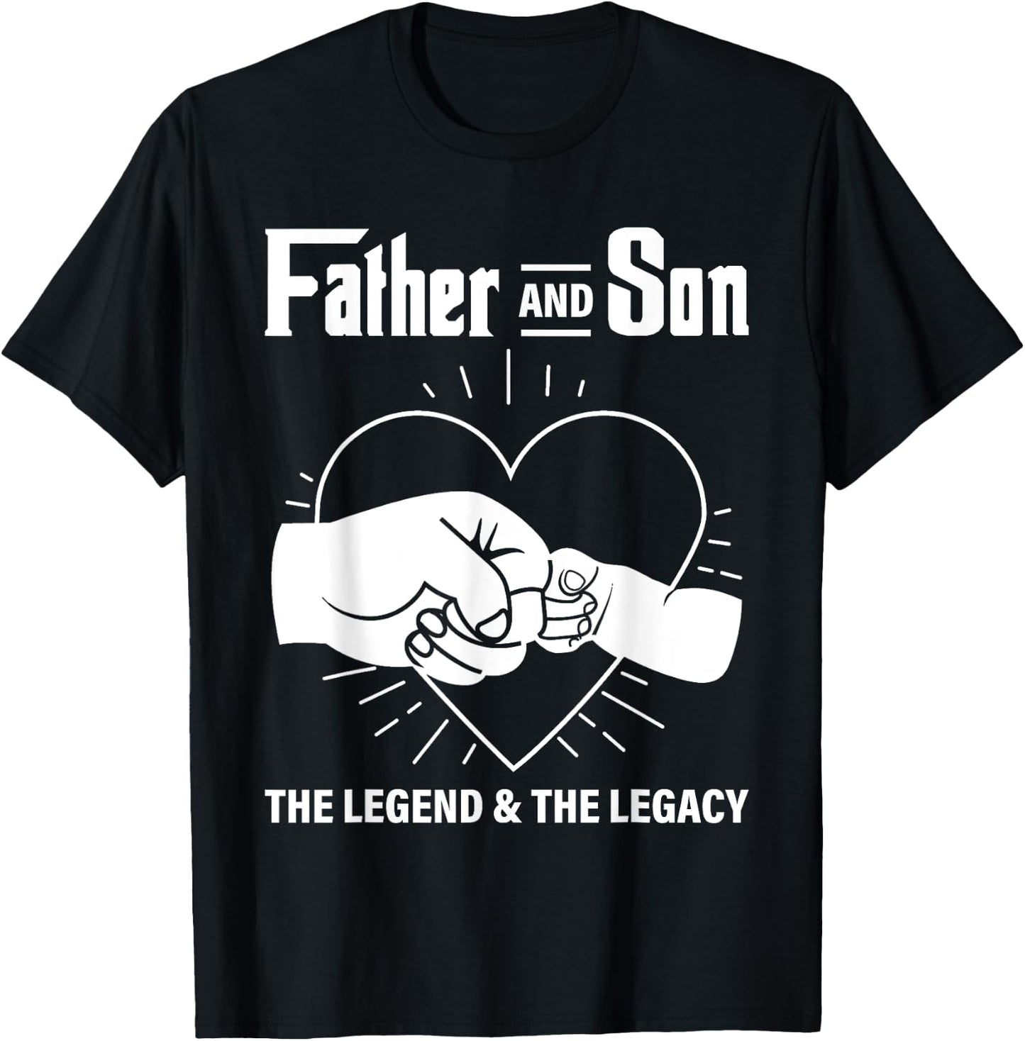 Father & Son The Legend The Legacy Dad Life Daddy Father Day T-Shirt - T-Shirt | Black