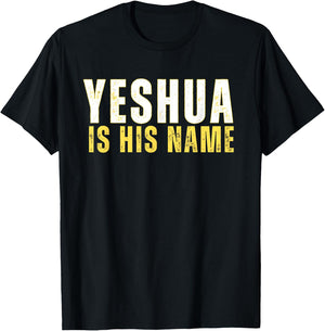 Yeshua Is His Name Jesus Christian Faith Quote T-Shirt - T-Shirt | Black
