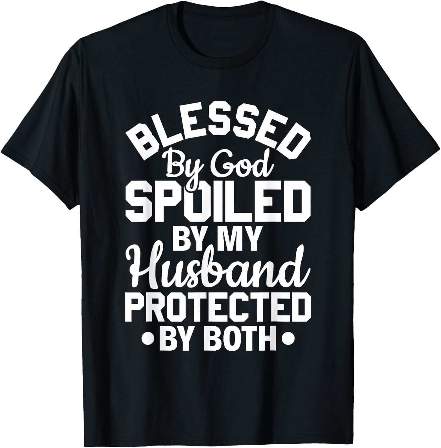 Christian Wife Jesus Blessed By God Spoiled By My Husband T-Shirt - T-Shirt | Black