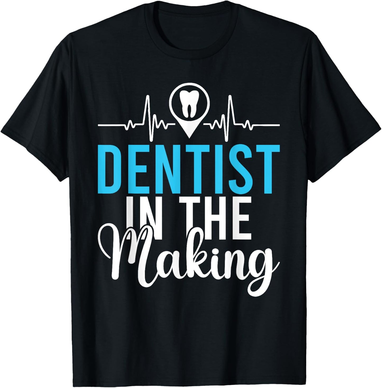 Dentist in the Making Dentist Student T-Shirt - T-Shirt | Black