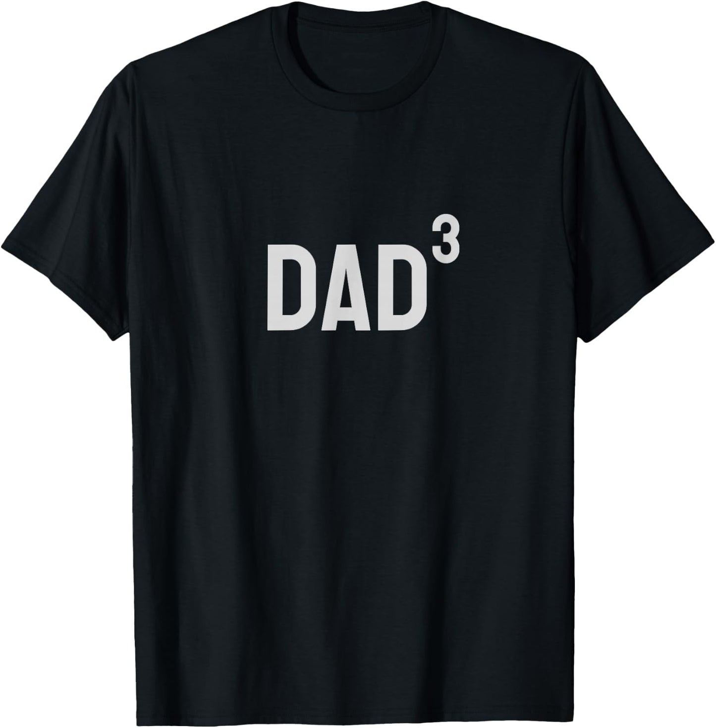 Dad x3 T-Shirt - T-Shirt | Black