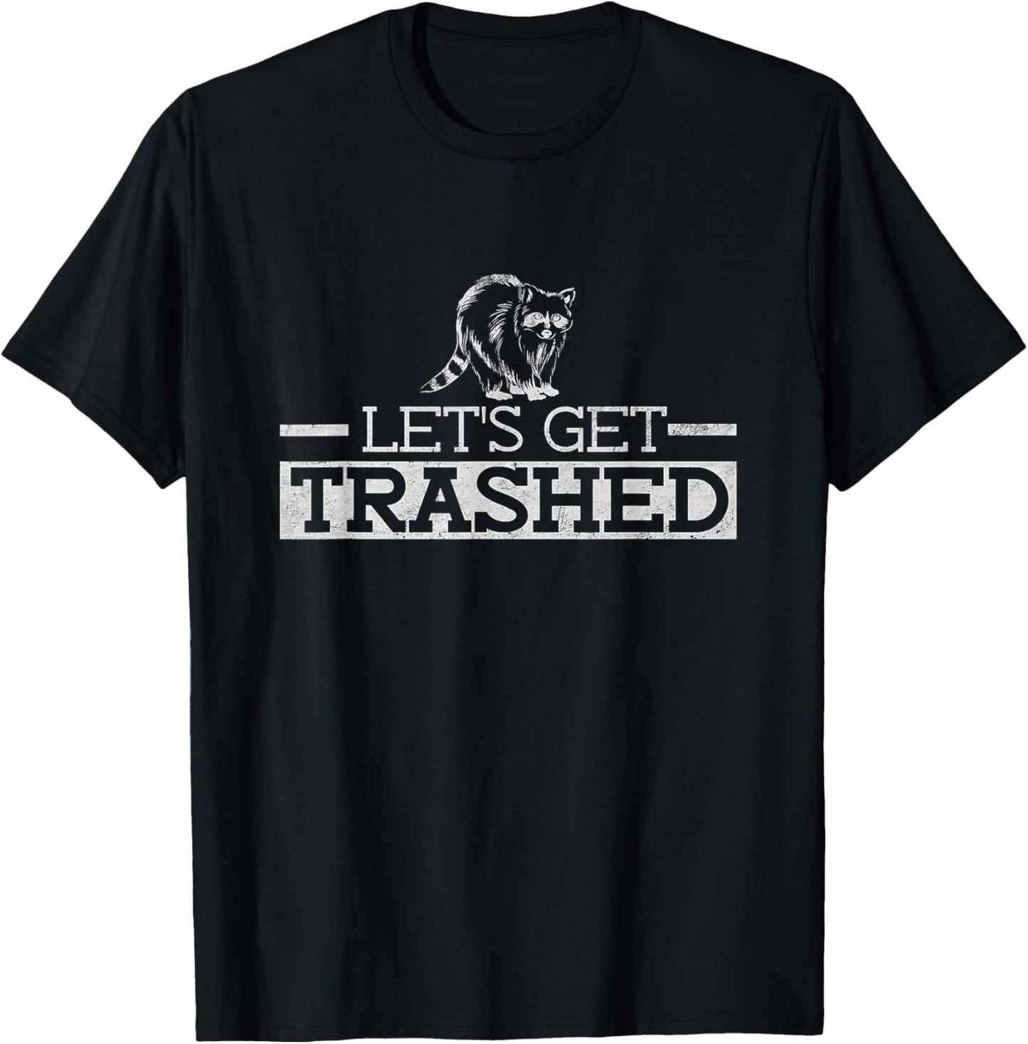 Let's Get Trashed - Funny Raccoon T-Shirt - T-Shirt | Black