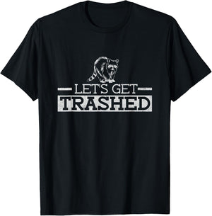 Let's Get Trashed - Funny Raccoon T-Shirt - T-Shirt | Black