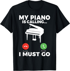 My Piano is calling i must go funny Musician Piano T-Shirt - T-Shirt | Black