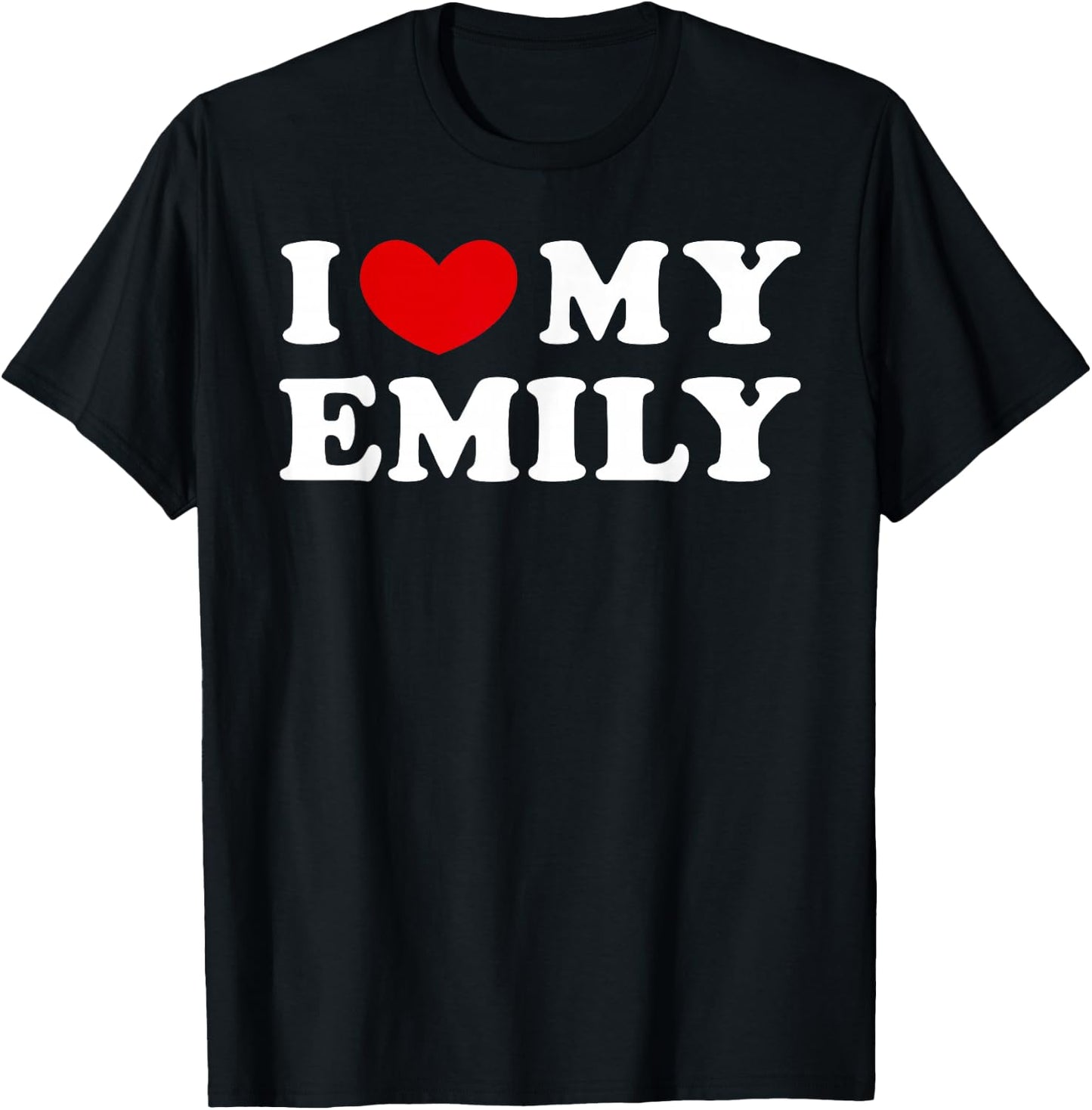 I Love My Emily, I Love My Emily T-Shirt - T-Shirt | Black