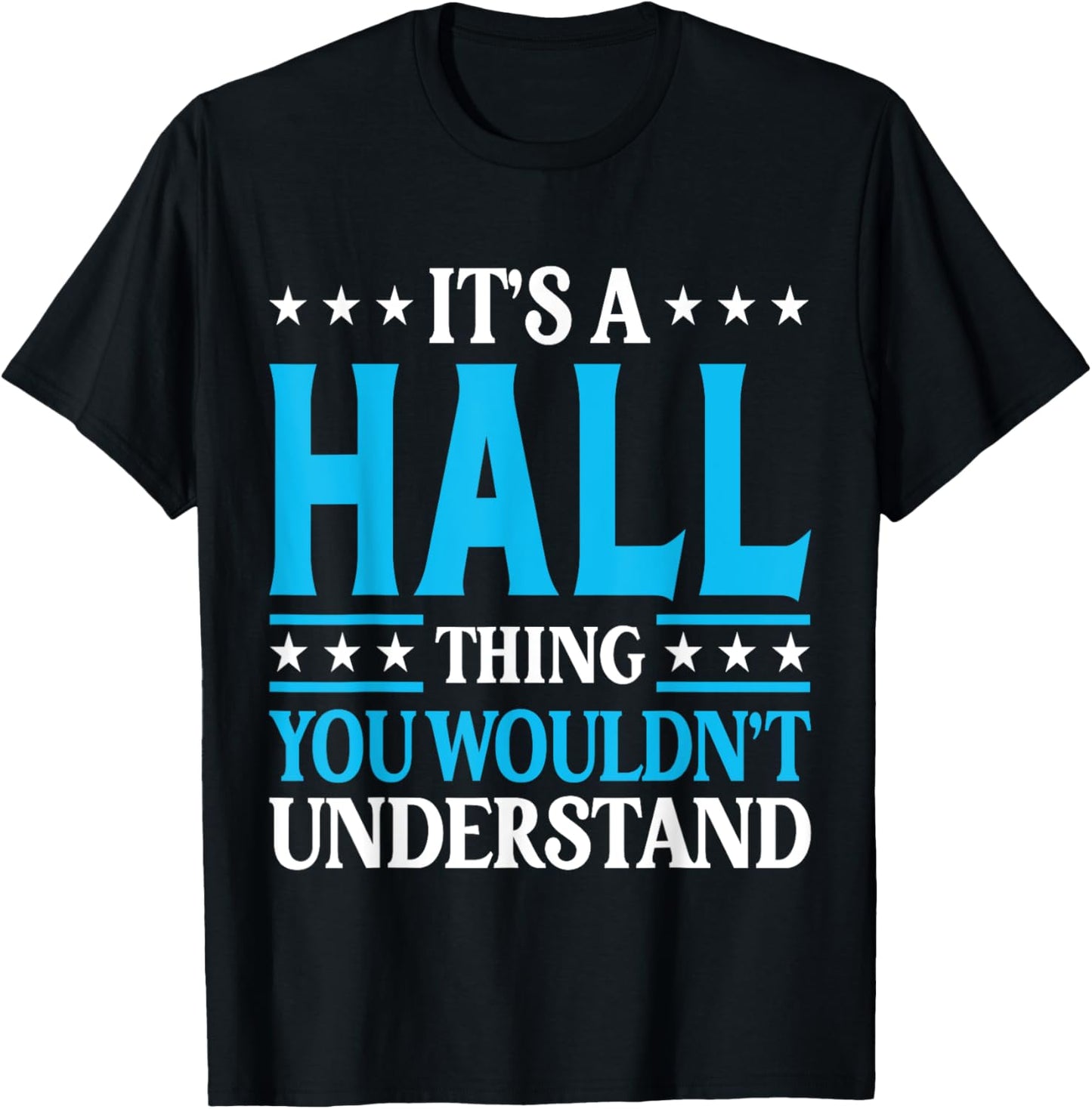 It's A Hall Thing Surname Funny Family Last Name Hall T-Shirt - T-Shirt | Black
