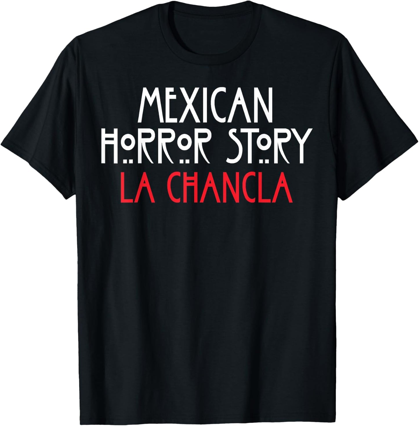 Funny Mexican La Chancla Survivor Mexican Horror Story T-Shirt - T-Shirt | Black