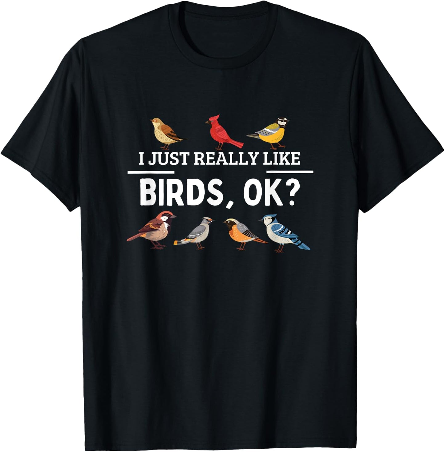 I Just Really Like Birds OK Vintage Retro Bird Watching T-Shirt - T-Shirt | Black